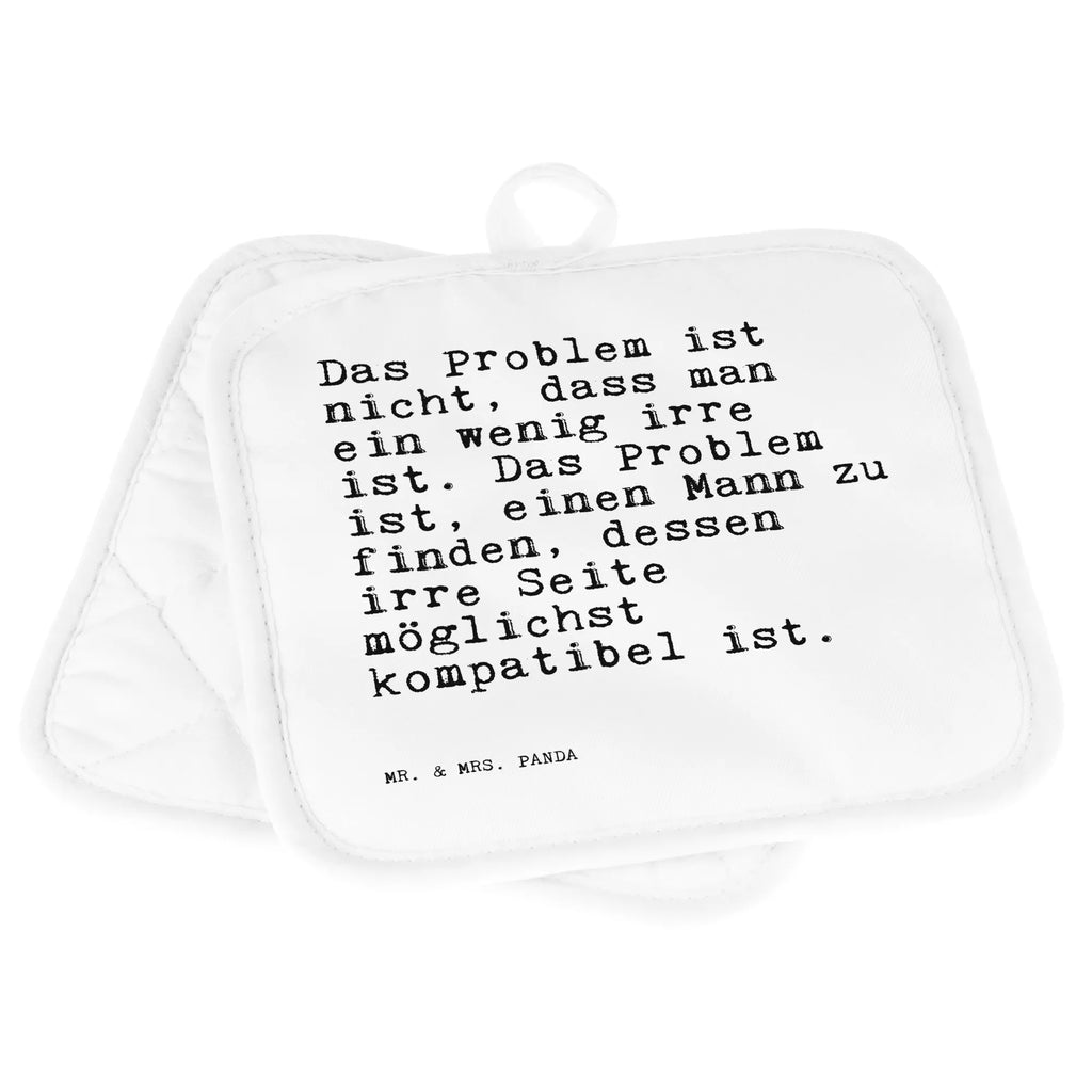 2er Set Topflappen  Sprüche und Zitate Das Problem ist nicht, dass man ein wenig irre ist. Das Problem ist, einen Mann zu finden, dessen irre Seite möglichst kompatibel ist. Topflappen, Ofenhandschuhe, Topfhandschuh, Ofenhandschuh, Topflappen Set, Topflappen mit Spruch, Topfuntersetzer, Schöne Topflappen, Topflappen 2er Set, Topfhandschuhe, Topflappen lustig, Topflappenset, Spruch, Sprüche, lustige Sprüche, Weisheiten, Zitate, Spruch Geschenke, Spruch Sprüche Weisheiten Zitate Lustig Weisheit Worte
