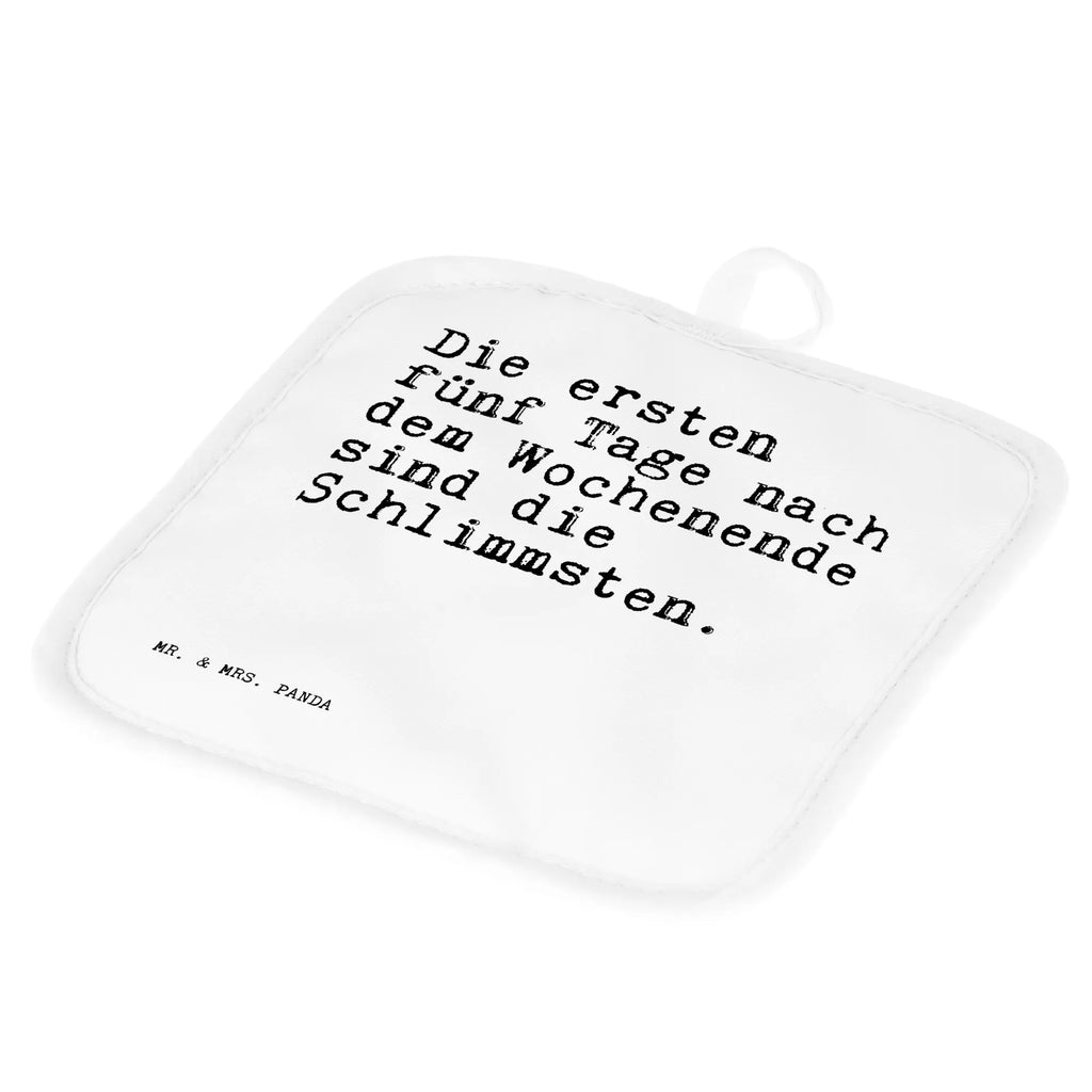 2er Set Topflappen  Sprüche und Zitate Die ersten fünf Tage nach dem Wochenende sind die Schlimmsten. Topflappenset, topfhalter, Topflappen 2er Set, Topfhandschuhe, 2er Set Topflappen, Topflappen Set, Topflappen, Topfuntersetzer, Sprüche, Lustige Sprüche, Weisheiten, Zitate, Spruch, Spruch Geschenke, Spruch Sprüche Weisheiten Zitate Lustig Weisheit Worte