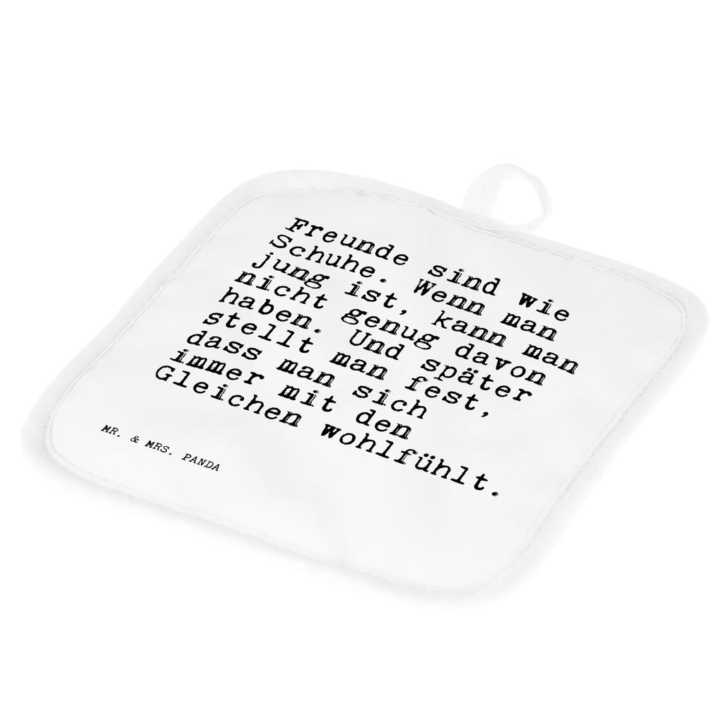 2er Set Topflappen  Sprüche und Zitate Freunde sind wie Schuhe. Wenn man jung ist, kann man nicht genug davon haben. Und später stellt man fest, dass man sich immer mit den Gleichen wohlfühlt. Topflappen, Topfuntersetzer, Ofenhandschuhe, Topfhandschuh, Topflappen mit Spruch, Topflappen Set, Topfhandschuhe, Topflappen 2er Set, Ofenhandschuh, Schöne Topflappen, Topflappenset, Topflappen lustig, Spruch, Sprüche, lustige Sprüche, Weisheiten, Zitate, Spruch Geschenke, Spruch Sprüche Weisheiten Zitate Lustig Weisheit Worte