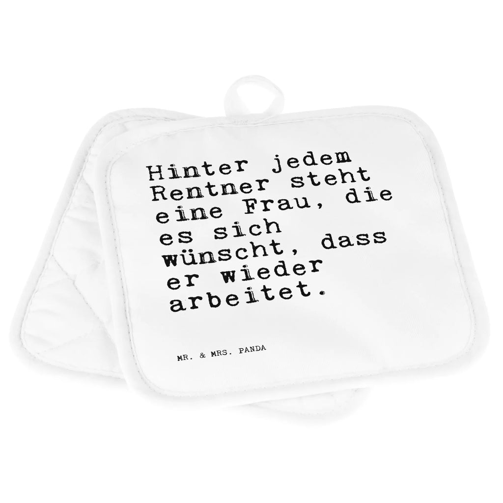 2er Set Topflappen  Sprüche und Zitate Hinter jedem Rentner steht eine Frau, die es sich wünscht, dass er wieder arbeitet. Topflappenset, Topflappen, 2er Set Topflappen, Topflappen Set, Topfuntersetzer, Topflappen 2er Set, topfhalter, Topfhandschuhe, Sprüche, Lustige Sprüche, Weisheiten, Zitate, Spruch, Spruch Geschenke, Spruch Sprüche Weisheiten Zitate Lustig Weisheit Worte