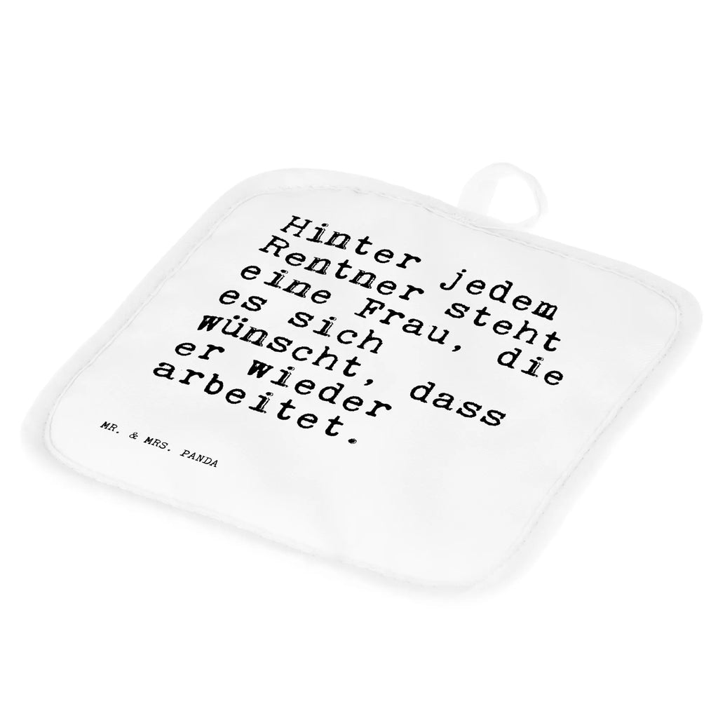 2er Set Topflappen  Sprüche und Zitate Hinter jedem Rentner steht eine Frau, die es sich wünscht, dass er wieder arbeitet. Topflappenset, Topflappen, 2er Set Topflappen, Topflappen Set, Topfuntersetzer, Topflappen 2er Set, topfhalter, Topfhandschuhe, Sprüche, Lustige Sprüche, Weisheiten, Zitate, Spruch, Spruch Geschenke, Spruch Sprüche Weisheiten Zitate Lustig Weisheit Worte