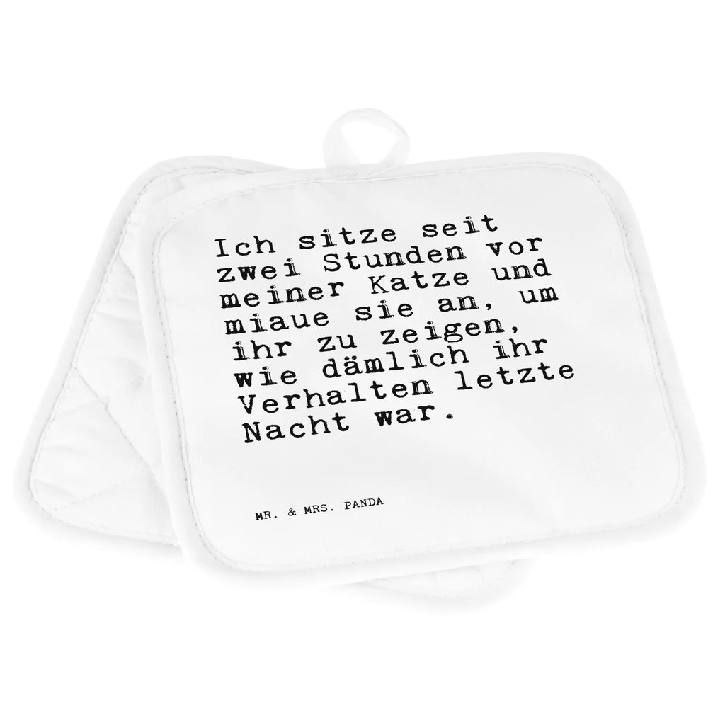 2er Set Topflappen  Sprüche und Zitate Ich sitze seit zwei Stunden vor meiner Katze und miaue sie an, um ihr zu zeigen, wie dämlich ihr Verhalten letzte Nacht war. Topflappen, Topflappen 2er Set, Topfuntersetzer, topfhalter, Topflappen Set, Topfhandschuhe, 2er Set Topflappen, Topflappenset, Sprüche, Lustige Sprüche, Weisheiten, Zitate, Spruch, Spruch Geschenke, Spruch Sprüche Weisheiten Zitate Lustig Weisheit Worte