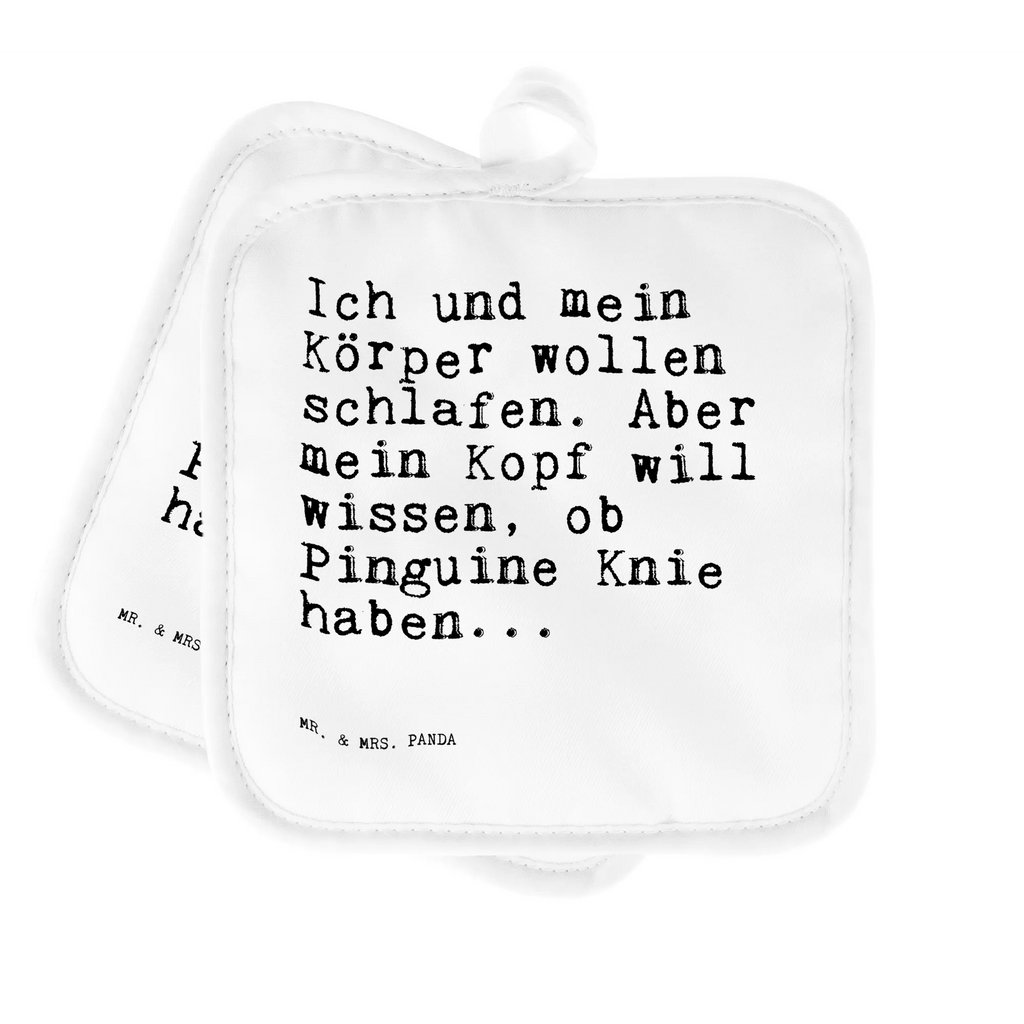 2er Set Topflappen  Sprüche und Zitate Ich und mein Körper wollen schlafen. Aber mein Kopf will wissen, ob Pinguine Knie haben... Topflappen lustig, Ofenhandschuhe, Topflappen Set, Topflappenset, Ofenhandschuh, Topfhandschuhe, Topfuntersetzer, Topflappen 2er Set, Topflappen, Schöne Topflappen, Topfhandschuh, Topflappen mit Spruch, Spruch, Sprüche, lustige Sprüche, Weisheiten, Zitate, Spruch Geschenke, Spruch Sprüche Weisheiten Zitate Lustig Weisheit Worte