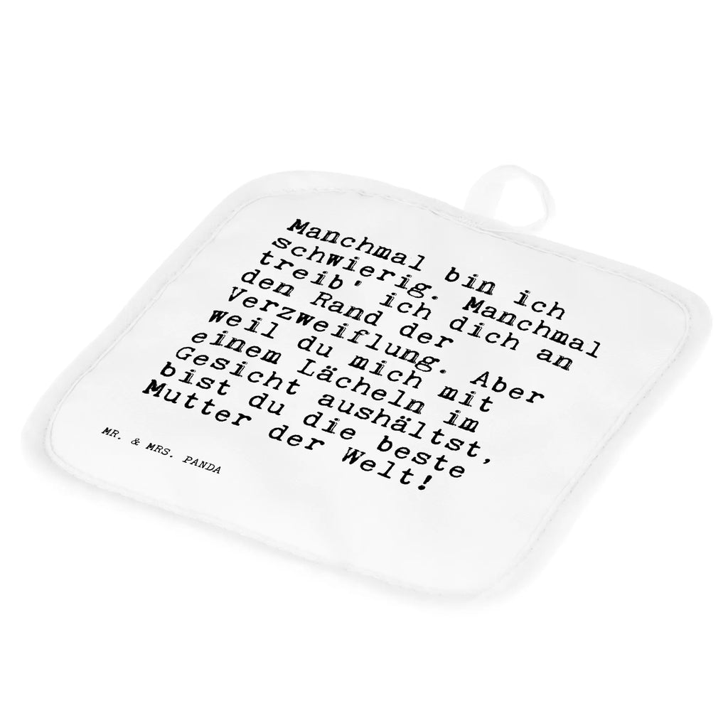 2er Set Topflappen  Sprüche und Zitate Manchmal bin ich schwierig. Manchmal treib' ich dich an den Rand der Verzweiflung. Aber weil du mich mit einem Lächeln im Gesicht aushältst, bist du die beste Mutter der Welt! Topflappenset, Ofenhandschuh, Ofenhandschuhe, Topflappen Set, Topfhandschuhe, Topflappen, Topflappen 2er Set, Topfuntersetzer, Topfhandschuh, Topflappen mit Spruch, Topflappen lustig, Schöne Topflappen, Spruch, Sprüche, lustige Sprüche, Weisheiten, Zitate, Spruch Geschenke, Spruch Sprüche Weisheiten Zitate Lustig Weisheit Worte