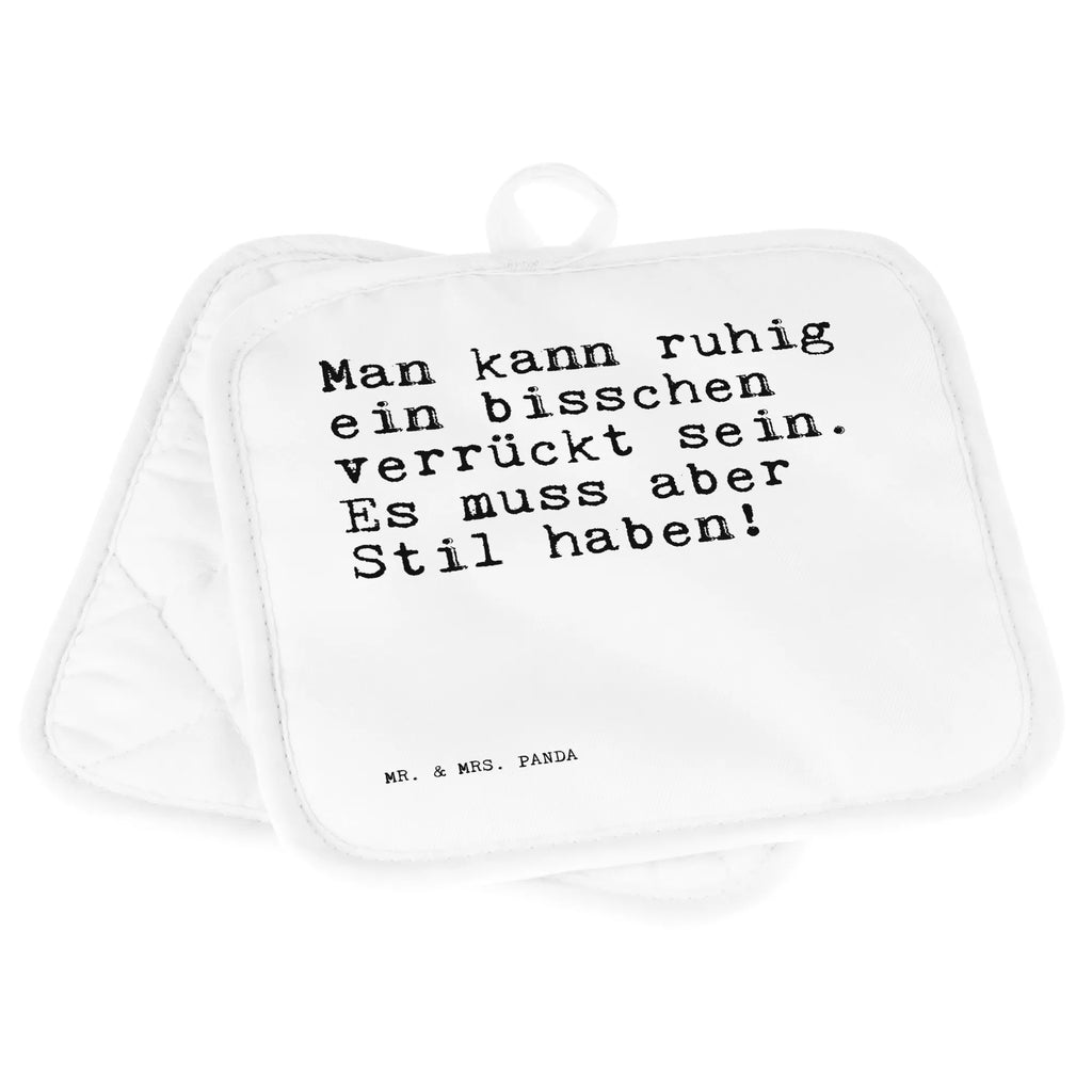 2er Set Topflappen  Sprüche und Zitate Man kann ruhig ein bisschen verrückt sein. Es muss aber Stil haben! Topflappen, Topflappen 2er Set, Topflappen mit Spruch, Topflappen Set, Topfhandschuh, Ofenhandschuh, Topflappen lustig, Ofenhandschuhe, Topflappenset, Topfhandschuhe, Schöne Topflappen, Topfuntersetzer, Spruch, Sprüche, lustige Sprüche, Weisheiten, Zitate, Spruch Geschenke, Spruch Sprüche Weisheiten Zitate Lustig Weisheit Worte