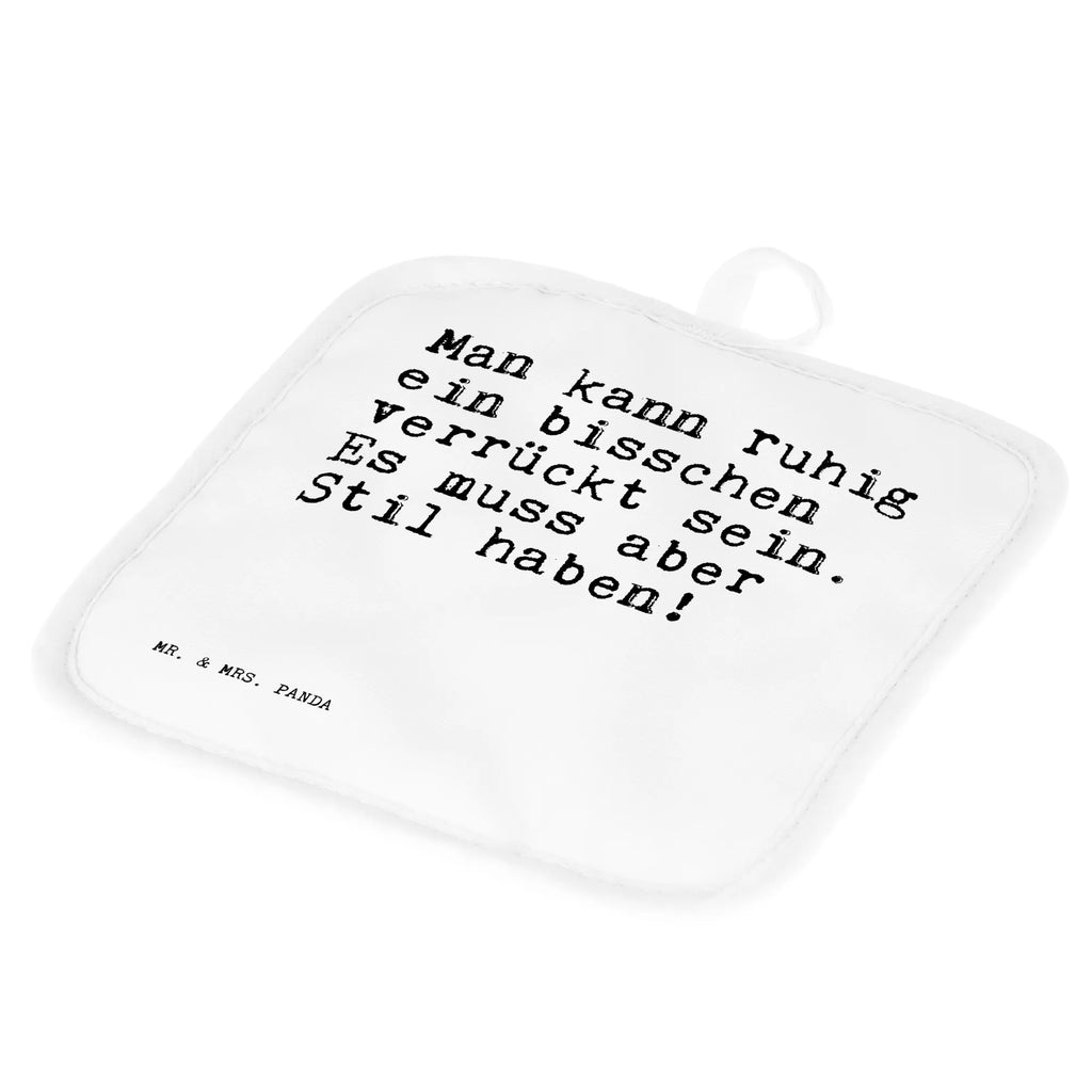 2er Set Topflappen  Sprüche und Zitate Man kann ruhig ein bisschen verrückt sein. Es muss aber Stil haben! Topflappen, Topflappen 2er Set, Topflappen mit Spruch, Topflappen Set, Topfhandschuh, Ofenhandschuh, Topflappen lustig, Ofenhandschuhe, Topflappenset, Topfhandschuhe, Schöne Topflappen, Topfuntersetzer, Spruch, Sprüche, lustige Sprüche, Weisheiten, Zitate, Spruch Geschenke, Spruch Sprüche Weisheiten Zitate Lustig Weisheit Worte