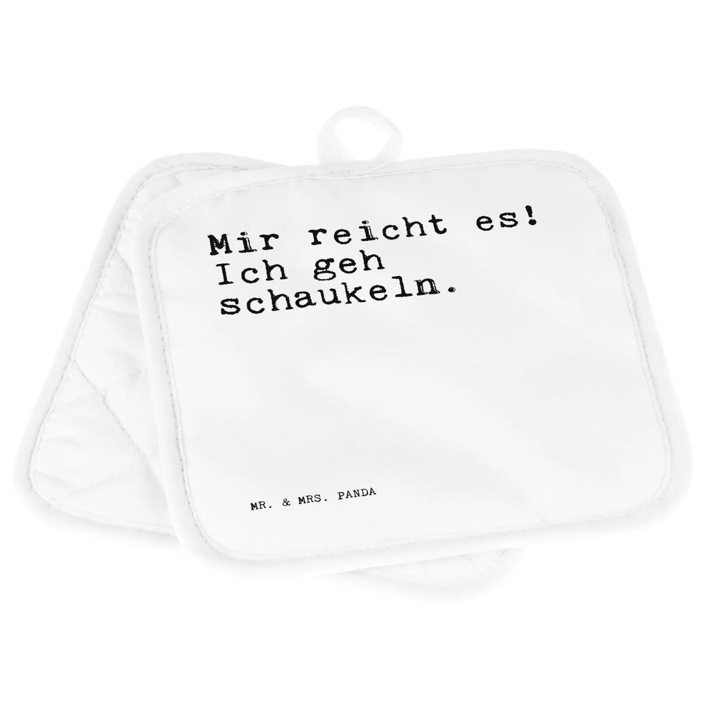 Pot holder Mir reicht es! Ich... baking, gloves, kitchen, potholders, oven mitts, oven glove, cooking, oven cloth set, set, saying, sayings, funny, wisdom, quotes, Sayings Proverbs Wisdom Quotes Funny Wisdom Words