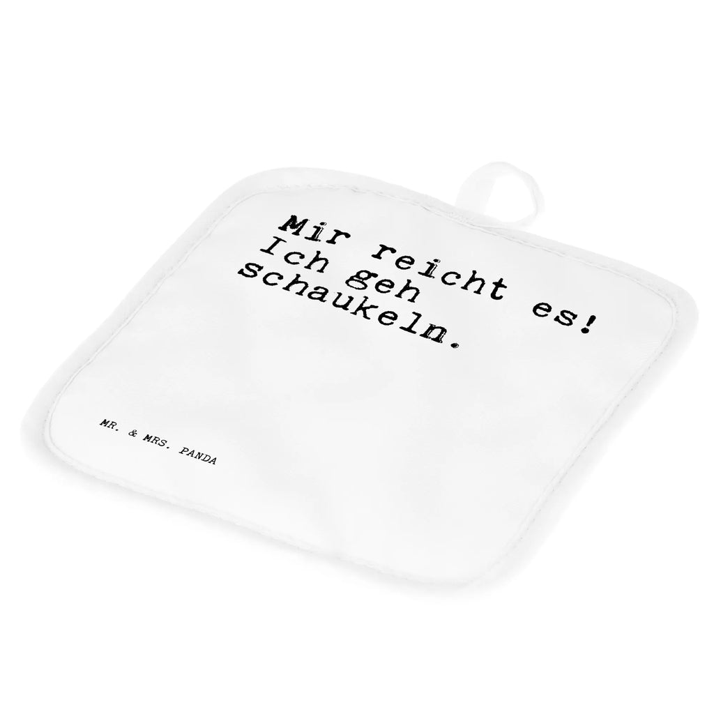 Pot holder Mir reicht es! Ich... baking, gloves, kitchen, potholders, oven mitts, oven glove, cooking, oven cloth set, set, saying, sayings, funny, wisdom, quotes, Sayings Proverbs Wisdom Quotes Funny Wisdom Words
