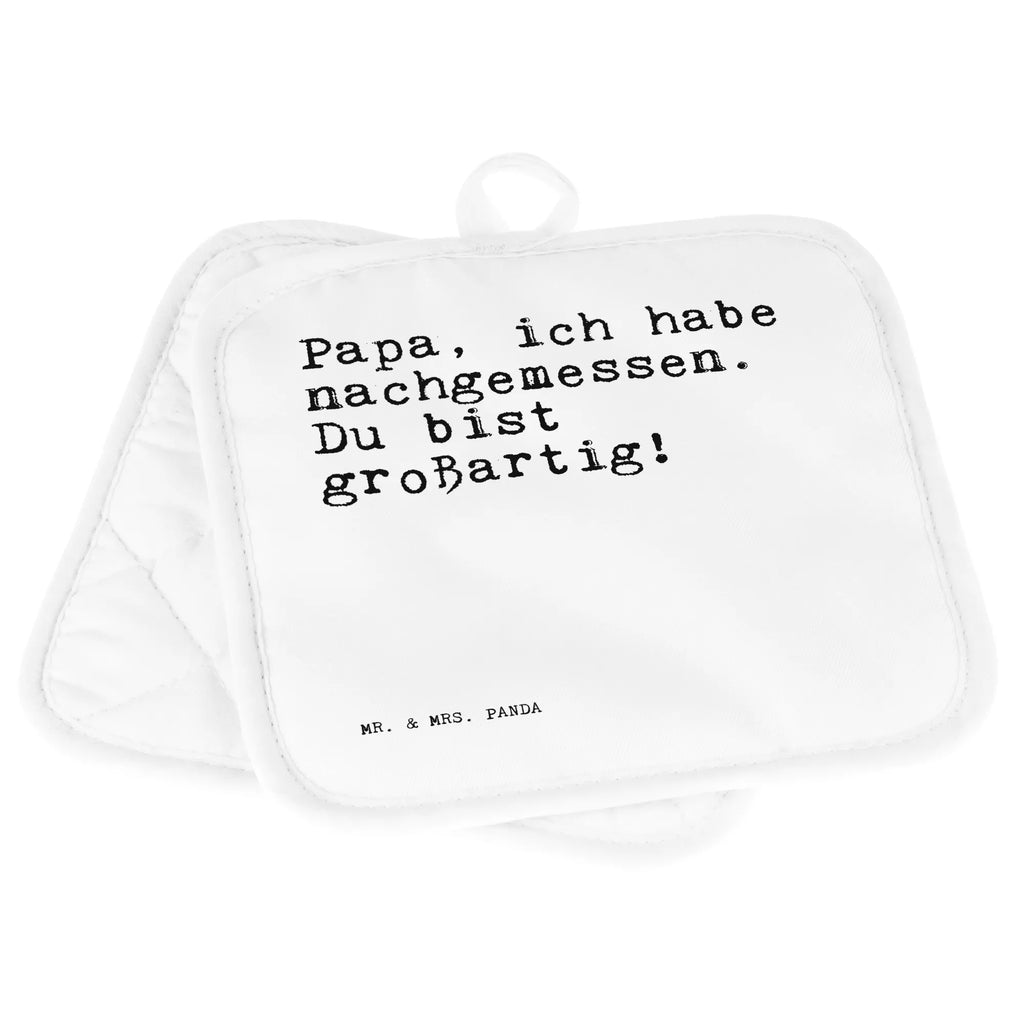 2er Set Topflappen  Sprüche und Zitate Papa, ich habe nachgemessen. Du bist großartig! Ofenhandschuhe, Schöne Topflappen, Topflappen lustig, Topflappen mit Spruch, Ofenhandschuh, Topfhandschuh, Topflappenset, Topflappen 2er Set, Topflappen Set, Topflappen, Topfhandschuhe, Topfuntersetzer, Spruch, Sprüche, lustige Sprüche, Weisheiten, Zitate, Spruch Geschenke, Spruch Sprüche Weisheiten Zitate Lustig Weisheit Worte