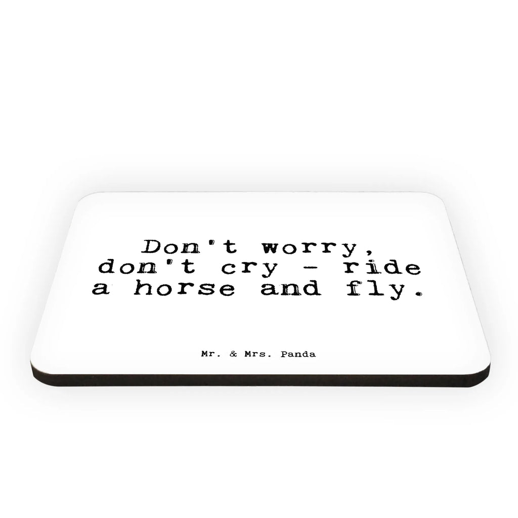 Magnet Don't worry, don't cry... refrigerator magnet, calendar magnet, magnet, magnetic board, refrigerator magnets, office magnet, saying, sayings, funny, wisdom, quotes, Sayings Proverbs Wisdom Quotes Funny Wisdom Words