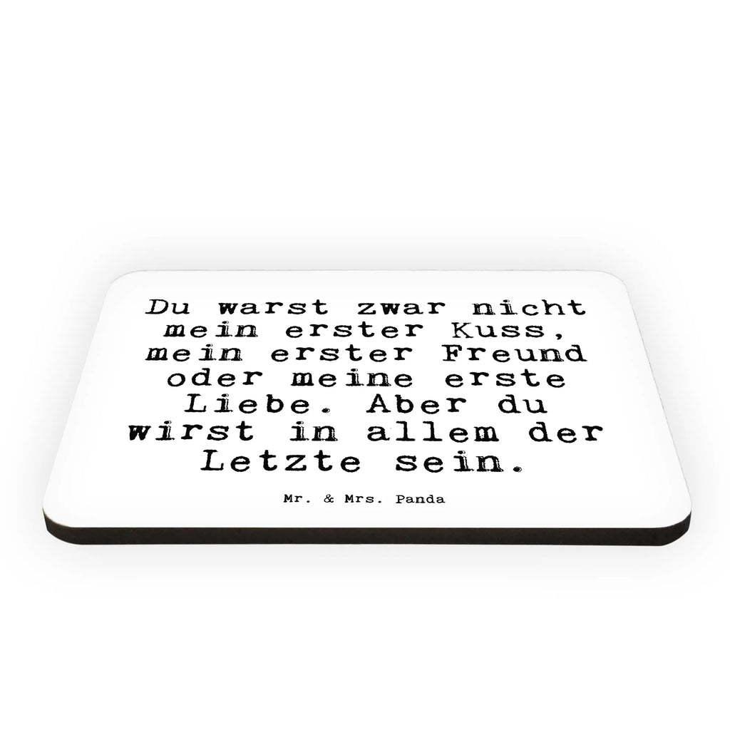 Magnet Sprüche und Zitate Du warst zwar nicht mein erster Kuss, mein erster Freund oder meine erste Liebe. Aber du wirst in allem der Letzte sein. Notiz Magnet, Kühlschrank Dekoration, Whiteboard Magnet, Dekomagnet, Pinnwandmagnet, Motivmagnete, Souvenir Magnet, Kühlschrankmagnet, Spruch, Sprüche, lustige Sprüche, Weisheiten, Zitate, Spruch Geschenke, Spruch Sprüche Weisheiten Zitate Lustig Weisheit Worte