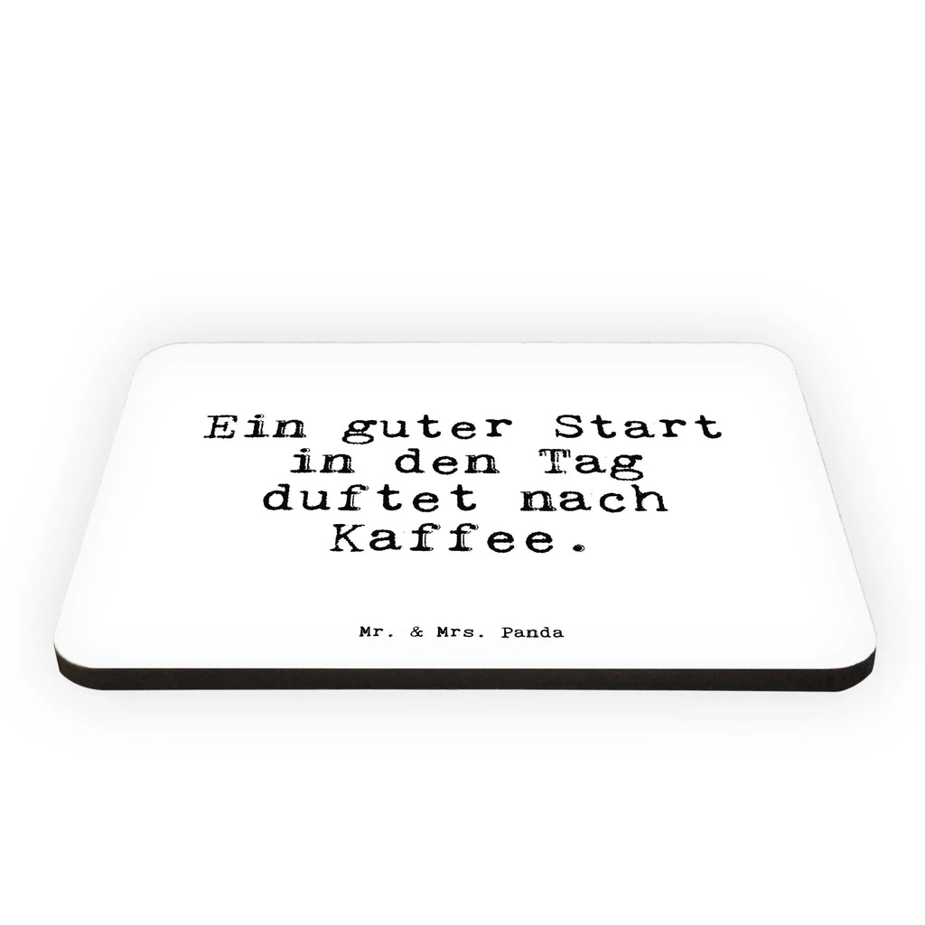 Magnet Ein guter Start in... magnet, refrigerator magnets, calendar magnet, office magnet, refrigerator magnet, magnetic board, saying, sayings, funny, wisdom, quotes, Sayings Proverbs Wisdom Quotes Funny Wisdom Words