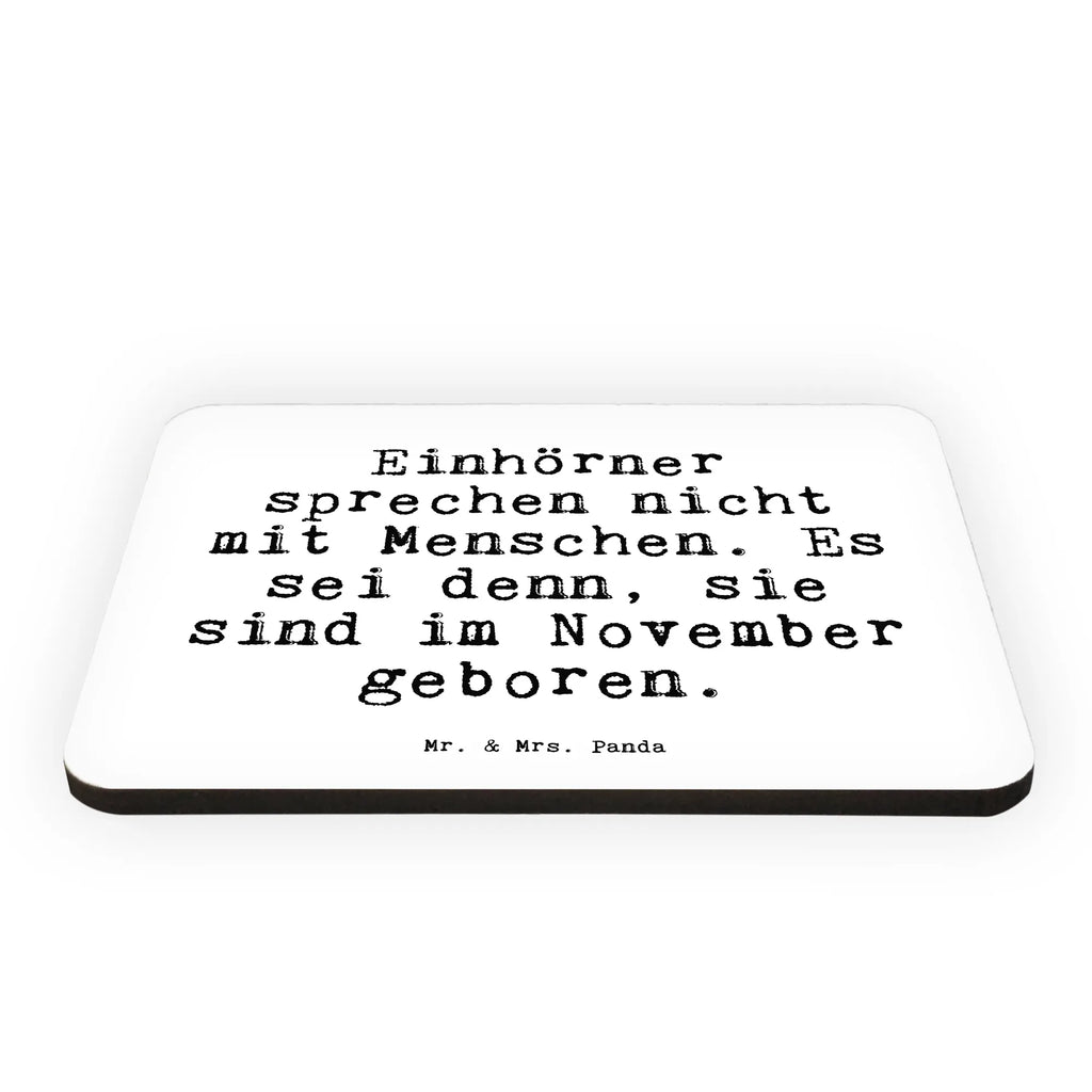 Magnet Sprüche und Zitate Einhörner sprechen nicht mit Menschen. Es sei denn, sie sind im November geboren. Motivmagnete, Kühlschrankmagnet, Pinnwandmagnet, Dekomagnet, Whiteboard Magnet, Kühlschrank Dekoration, Souvenir Magnet, Notiz Magnet, Spruch, Sprüche, lustige Sprüche, Weisheiten, Zitate, Spruch Geschenke, Spruch Sprüche Weisheiten Zitate Lustig Weisheit Worte