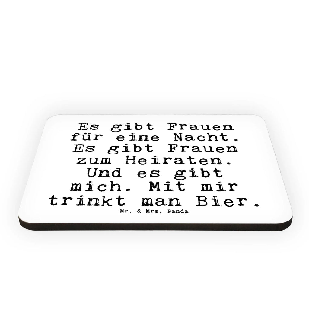 Magnet Sprüche und Zitate Es gibt Frauen für eine Nacht. Es gibt Frauen zum Heiraten. Und es gibt mich. Mit mir trinkt man Bier. Souvenir Magnet, Kühlschrank Dekoration, Motivmagnete, Dekomagnet, Pinnwandmagnet, Notiz Magnet, Whiteboard Magnet, Kühlschrankmagnet, Spruch, Sprüche, lustige Sprüche, Weisheiten, Zitate, Spruch Geschenke, Spruch Sprüche Weisheiten Zitate Lustig Weisheit Worte