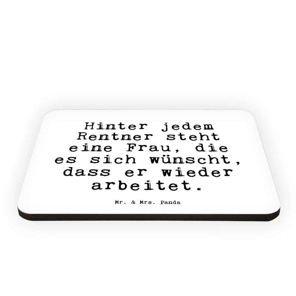 Magnet Sprüche und Zitate Hinter jedem Rentner steht eine Frau, die es sich wünscht, dass er wieder arbeitet. Motivmagnete, Pinnwandmagnet, Whiteboard Magnet, Kühlschrank Dekoration, Souvenir Magnet, Notiz Magnet, Dekomagnet, Kühlschrankmagnet, Spruch, Sprüche, lustige Sprüche, Weisheiten, Zitate, Spruch Geschenke, Spruch Sprüche Weisheiten Zitate Lustig Weisheit Worte