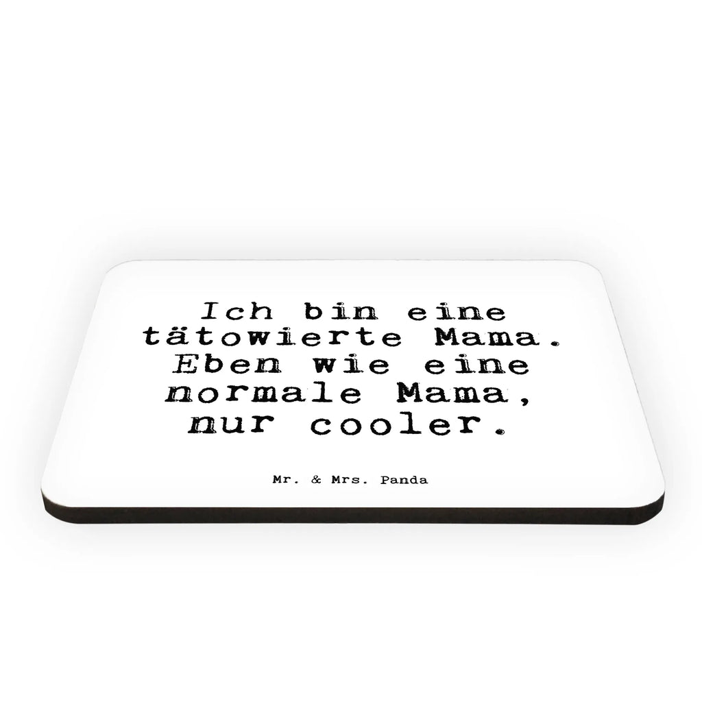 Magnet Ich bin eine tätowierte... office magnet, calendar magnet, refrigerator magnets, refrigerator magnet, magnetic board, magnet, saying, sayings, funny, wisdom, quotes, Sayings Proverbs Wisdom Quotes Funny Wisdom Words