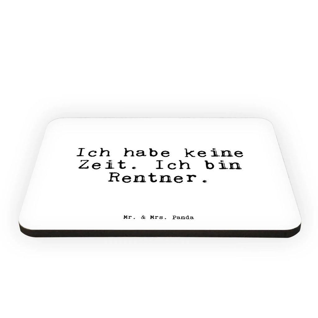 Magnet Ich habe keine Zeit.... magnetic board, calendar magnet, refrigerator magnets, refrigerator magnet, magnet, office magnet, saying, sayings, funny, wisdom, quotes, Sayings Proverbs Wisdom Quotes Funny Wisdom Words