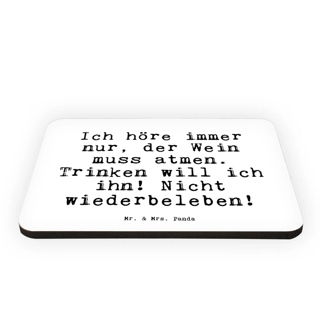 Magnet Sprüche und Zitate Ich höre immer nur, der Wein muss atmen. Trinken will ich ihn! Nicht wiederbeleben! Souvenir Magnet, Motivmagnete, Kühlschrank Dekoration, Whiteboard Magnet, Notiz Magnet, Dekomagnet, Kühlschrankmagnet, Pinnwandmagnet, Spruch, Sprüche, lustige Sprüche, Weisheiten, Zitate, Spruch Geschenke, Spruch Sprüche Weisheiten Zitate Lustig Weisheit Worte