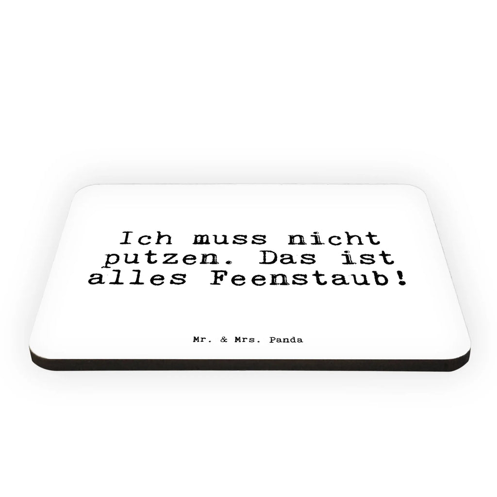 Magnet Ich muss nicht putzen.... calendar magnet, refrigerator magnet, magnetic board, office magnet, magnet, refrigerator magnets, saying, sayings, funny, wisdom, quotes, Sayings Proverbs Wisdom Quotes Funny Wisdom Words