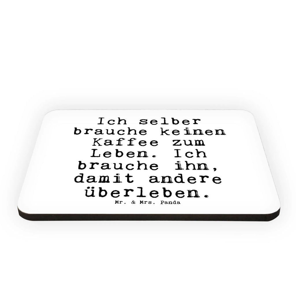 Magnet Ich selber brauche keinen... office magnet, magnetic board, refrigerator magnets, magnet, refrigerator magnet, calendar magnet, saying, sayings, funny, wisdom, quotes, Sayings Proverbs Wisdom Quotes Funny Wisdom Words