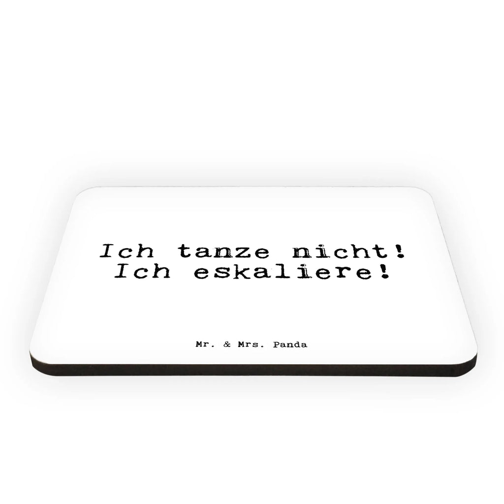 Magnet Ich tanze nicht! Ich... magnetic board, calendar magnet, refrigerator magnet, office magnet, refrigerator magnets, magnet, saying, sayings, funny, wisdom, quotes, Sayings Proverbs Wisdom Quotes Funny Wisdom Words