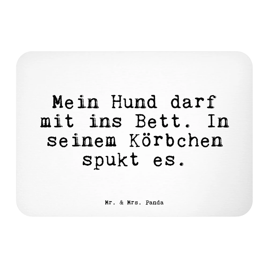 Magnet Sprüche und Zitate Mein Hund darf mit ins Bett. In seinem Körbchen spukt es. Souvenir Magnet, Notiz Magnet, Kühlschrankmagnet, Kühlschrank Dekoration, Motivmagnete, Whiteboard Magnet, Pinnwandmagnet, Dekomagnet, Spruch, Sprüche, lustige Sprüche, Weisheiten, Zitate, Spruch Geschenke, Spruch Sprüche Weisheiten Zitate Lustig Weisheit Worte