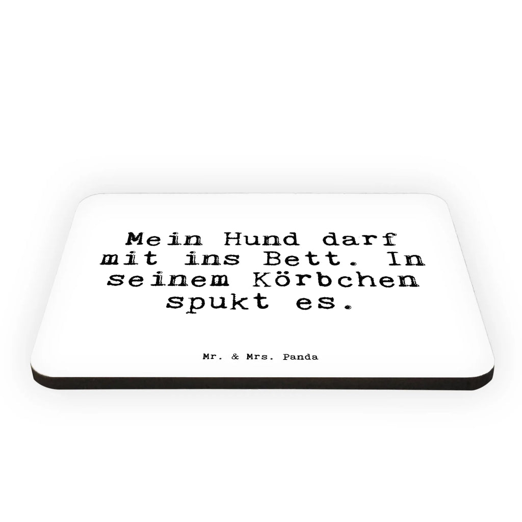 Magnet Sprüche und Zitate Mein Hund darf mit ins Bett. In seinem Körbchen spukt es. Souvenir Magnet, Notiz Magnet, Kühlschrankmagnet, Kühlschrank Dekoration, Motivmagnete, Whiteboard Magnet, Pinnwandmagnet, Dekomagnet, Spruch, Sprüche, lustige Sprüche, Weisheiten, Zitate, Spruch Geschenke, Spruch Sprüche Weisheiten Zitate Lustig Weisheit Worte