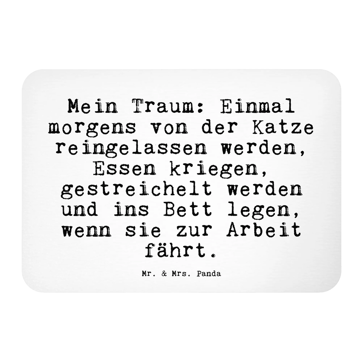 Magnet Mein Traum: Einmal morgens... spruchmagnet, einkaufszettelmagnet, büromagnet, tafelmagnet, notizmagnet, Notizhalter, bildmagnet, mdf magnet, küchenmagnet, designmagnet, magnet, haftmagnet, whiteboardmagnet, holzmagnet, holz kühlschrankmagnet, rechteckmagnet, wandmagnet, Dekomagnet, memomagnet, Pinnwandmagnet, Kühlschrankmagnet, zettelhalter, holz whiteboardmagnet, Sprüche, Lustige Sprüche, Weisheiten, Zitate, Spruch, Spruch Geschenke, Spruch Sprüche Weisheiten Zitate Lustig Weisheit Worte