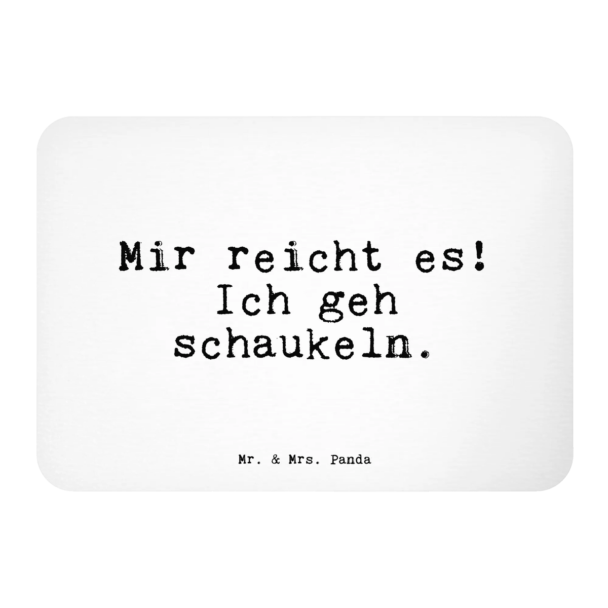 Magnet Mir reicht es! Ich... whiteboardmagnet, memomagnet, Dekomagnet, einkaufszettelmagnet, holz kühlschrankmagnet, wandmagnet, mdf magnet, designmagnet, notizmagnet, magnet, bildmagnet, spruchmagnet, büromagnet, küchenmagnet, holz whiteboardmagnet, rechteckmagnet, haftmagnet, Notizhalter, holzmagnet, tafelmagnet, zettelhalter, Kühlschrankmagnet, Pinnwandmagnet, Sprüche, Lustige Sprüche, Weisheiten, Zitate, Spruch, Spruch Geschenke, Spruch Sprüche Weisheiten Zitate Lustig Weisheit Worte