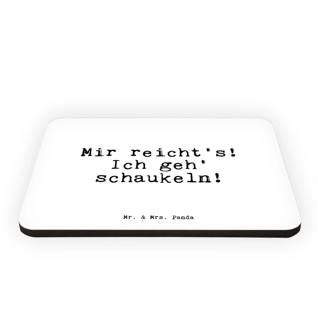 Magnet Sprüche und Zitate Mir reicht's! Ich geh' schaukeln! Kühlschrank Dekoration, Notiz Magnet, Kühlschrankmagnet, Whiteboard Magnet, Souvenir Magnet, Dekomagnet, Pinnwandmagnet, Motivmagnete, Spruch, Sprüche, lustige Sprüche, Weisheiten, Zitate, Spruch Geschenke, Spruch Sprüche Weisheiten Zitate Lustig Weisheit Worte