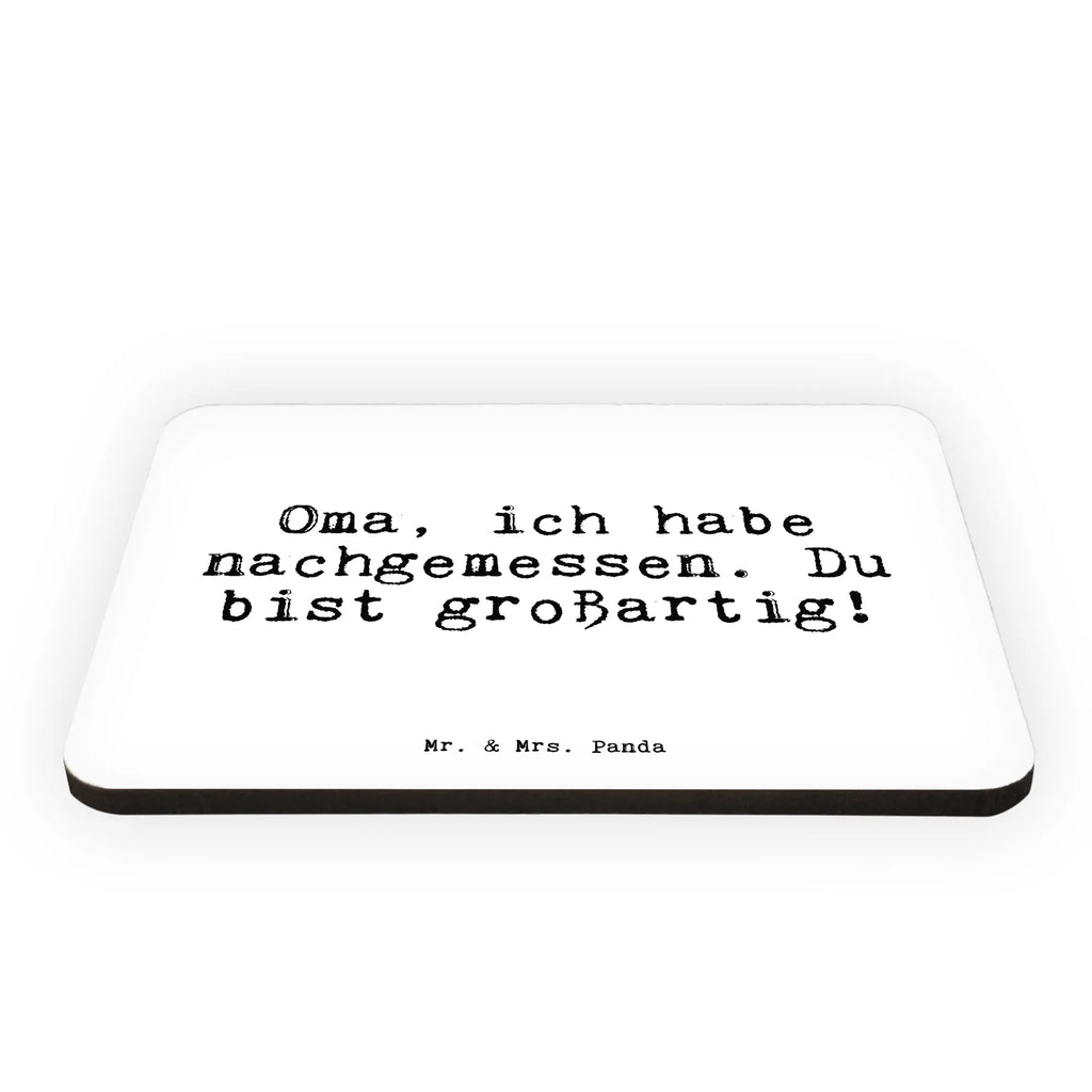 Magnet Oma, ich habe nachgemessen.... refrigerator magnet, calendar magnet, magnetic board, magnet, office magnet, refrigerator magnets, saying, sayings, funny, wisdom, quotes, Sayings Proverbs Wisdom Quotes Funny Wisdom Words