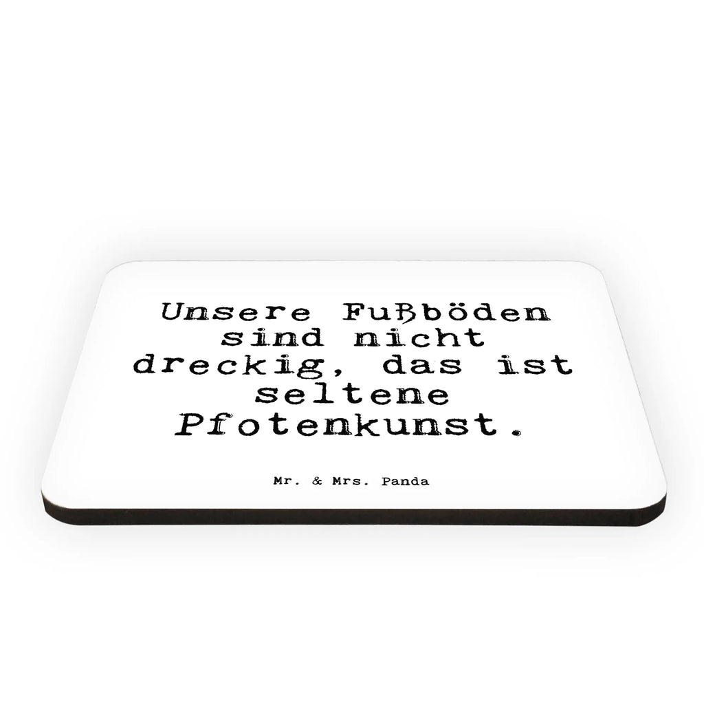 Magnet Sprüche und Zitate Unsere Fußböden sind nicht dreckig, das ist seltene Pfotenkunst. Kühlschrank Dekoration, Kühlschrankmagnet, Whiteboard Magnet, Motivmagnete, Souvenir Magnet, Notiz Magnet, Dekomagnet, Pinnwandmagnet, Spruch, Sprüche, lustige Sprüche, Weisheiten, Zitate, Spruch Geschenke, Spruch Sprüche Weisheiten Zitate Lustig Weisheit Worte
