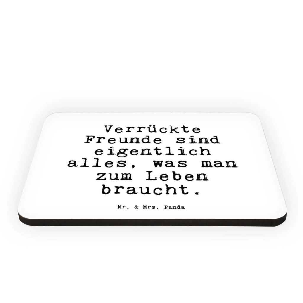 Magnet Verrückte Freunde sind eigentlich... magnetic board, calendar magnet, office magnet, refrigerator magnets, magnet, refrigerator magnet, saying, sayings, funny, wisdom, quotes, Sayings Proverbs Wisdom Quotes Funny Wisdom Words