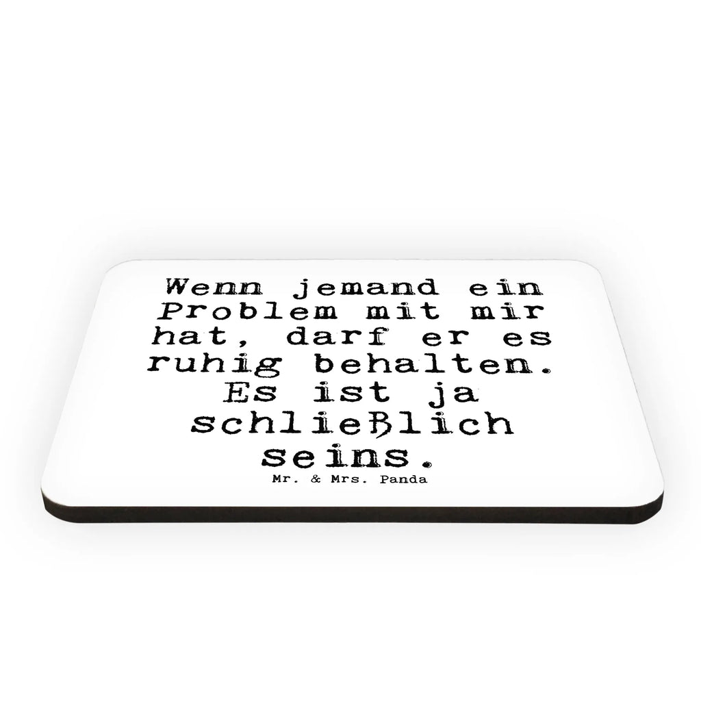 Magnet Wenn jemand ein Problem... refrigerator magnet, office magnet, calendar magnet, magnetic board, magnet, refrigerator magnets, saying, sayings, funny, wisdom, quotes, Sayings Proverbs Wisdom Quotes Funny Wisdom Words