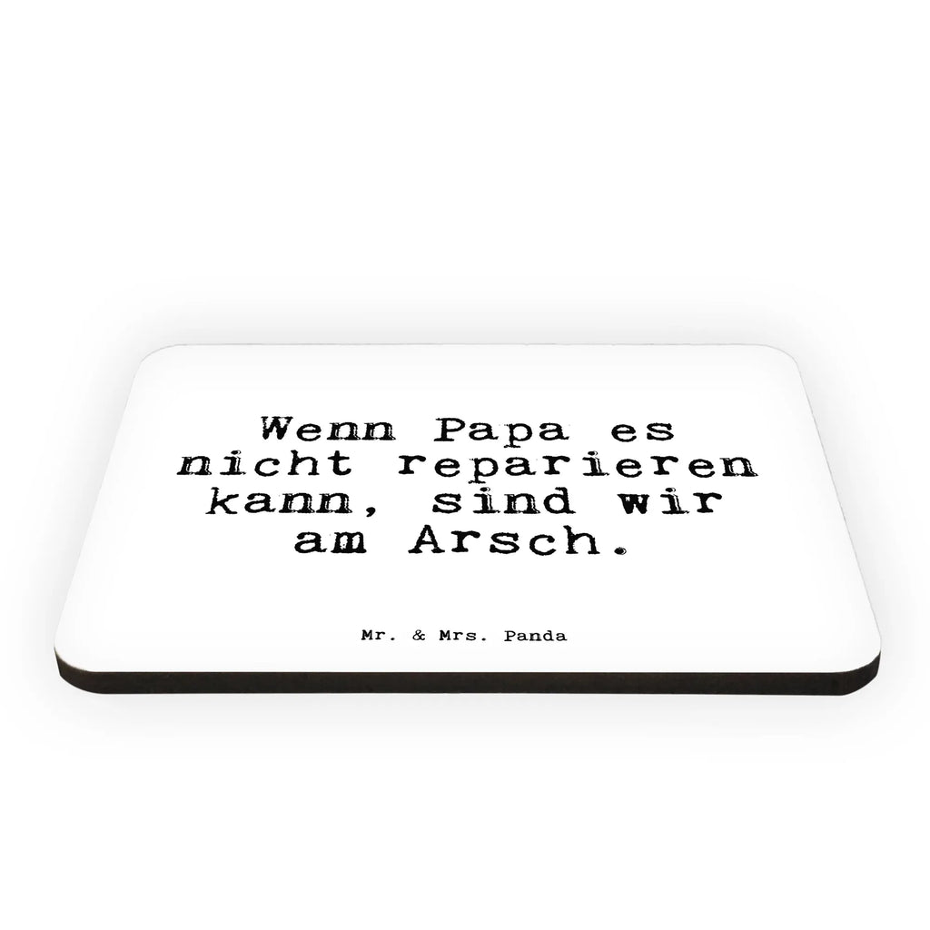 Magnet Wenn Papa es nicht... refrigerator magnets, magnetic board, calendar magnet, magnet, office magnet, refrigerator magnet, saying, sayings, funny, wisdom, quotes, Sayings Proverbs Wisdom Quotes Funny Wisdom Words