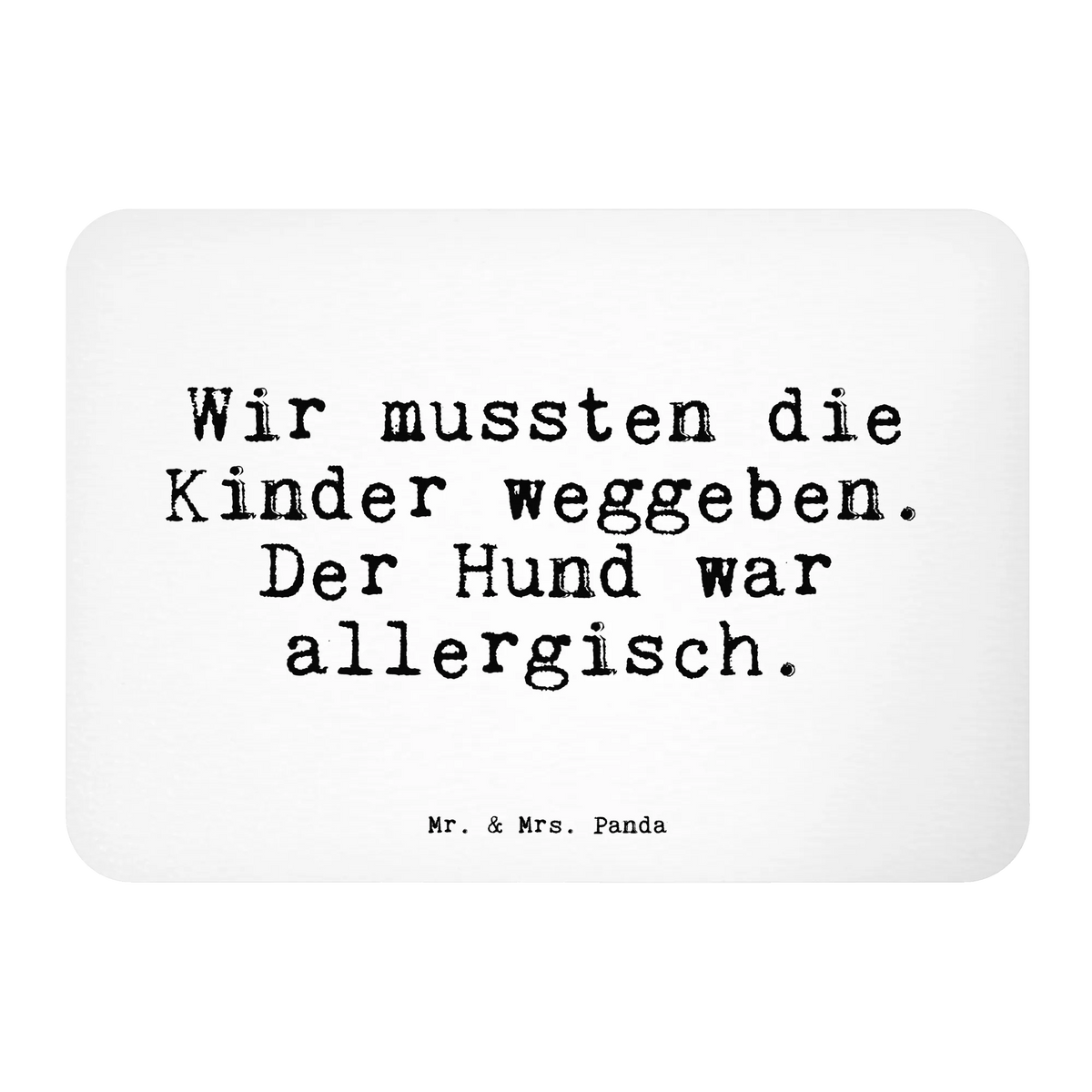 Magnet Wir mussten die Kinder... Pinnwandmagnet, notizmagnet, magnet, zettelhalter, memomagnet, haftmagnet, whiteboardmagnet, holz whiteboardmagnet, designmagnet, rechteckmagnet, einkaufszettelmagnet, bildmagnet, holzmagnet, Kühlschrankmagnet, spruchmagnet, Notizhalter, büromagnet, wandmagnet, holz kühlschrankmagnet, küchenmagnet, Dekomagnet, tafelmagnet, mdf magnet, Sprüche, Lustige Sprüche, Weisheiten, Zitate, Spruch, Spruch Geschenke, Spruch Sprüche Weisheiten Zitate Lustig Weisheit Worte