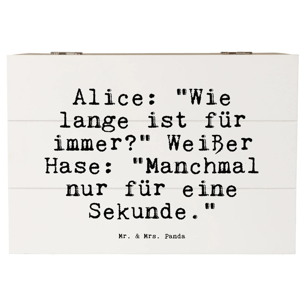 Holzkiste Sprüche und Zitate Alice: "Wie lange ist für immer?" Weißer Hase: "Manchmal nur für eine Sekunde." Aufbewahrungsbox, Schatzkiste, Geschenkbox, Dekokiste, Schatulle, Truhe, Geschenkdose, Kiste, XXL, Holzkiste, Erinnerungsbox, Erinnerungskiste, Spruch, Sprüche, lustige Sprüche, Weisheiten, Zitate, Spruch Geschenke, Spruch Sprüche Weisheiten Zitate Lustig Weisheit Worte