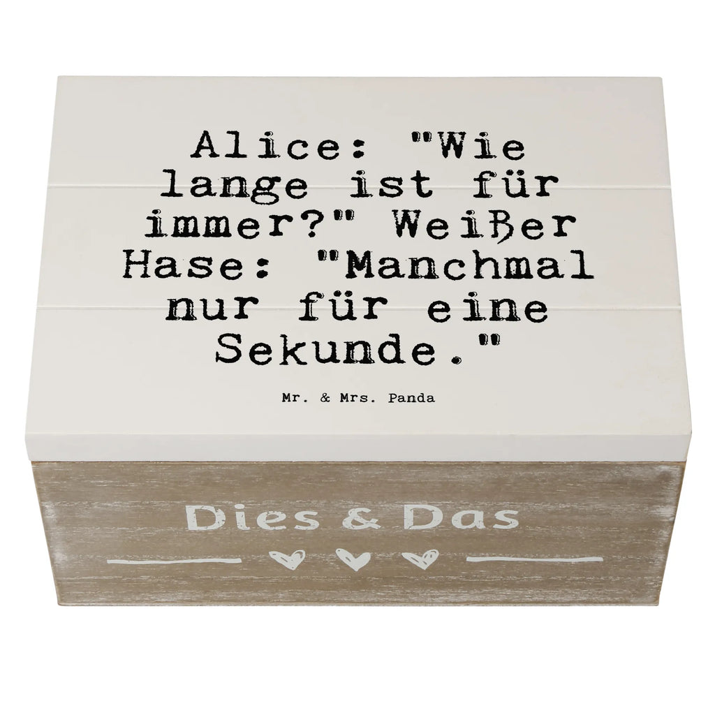 Holzkiste Sprüche und Zitate Alice: "Wie lange ist für immer?" Weißer Hase: "Manchmal nur für eine Sekunde." Aufbewahrungsbox, Schatzkiste, Geschenkbox, Dekokiste, Schatulle, Truhe, Geschenkdose, Kiste, XXL, Holzkiste, Erinnerungsbox, Erinnerungskiste, Spruch, Sprüche, lustige Sprüche, Weisheiten, Zitate, Spruch Geschenke, Spruch Sprüche Weisheiten Zitate Lustig Weisheit Worte