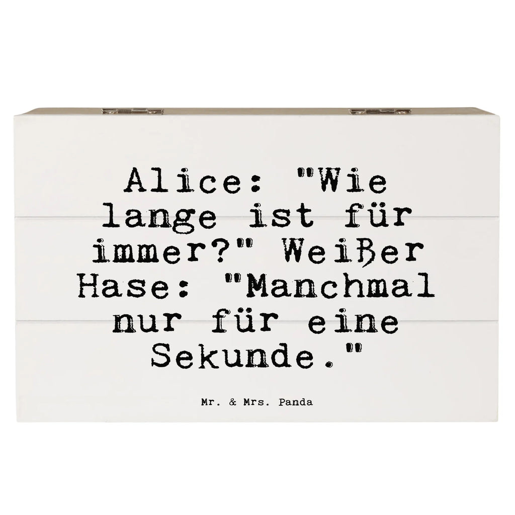 Holzkiste Sprüche und Zitate Alice: "Wie lange ist für immer?" Weißer Hase: "Manchmal nur für eine Sekunde." Aufbewahrungsbox, Schatzkiste, Geschenkbox, Dekokiste, Schatulle, Truhe, Geschenkdose, Kiste, XXL, Holzkiste, Erinnerungsbox, Erinnerungskiste, Spruch, Sprüche, lustige Sprüche, Weisheiten, Zitate, Spruch Geschenke, Spruch Sprüche Weisheiten Zitate Lustig Weisheit Worte