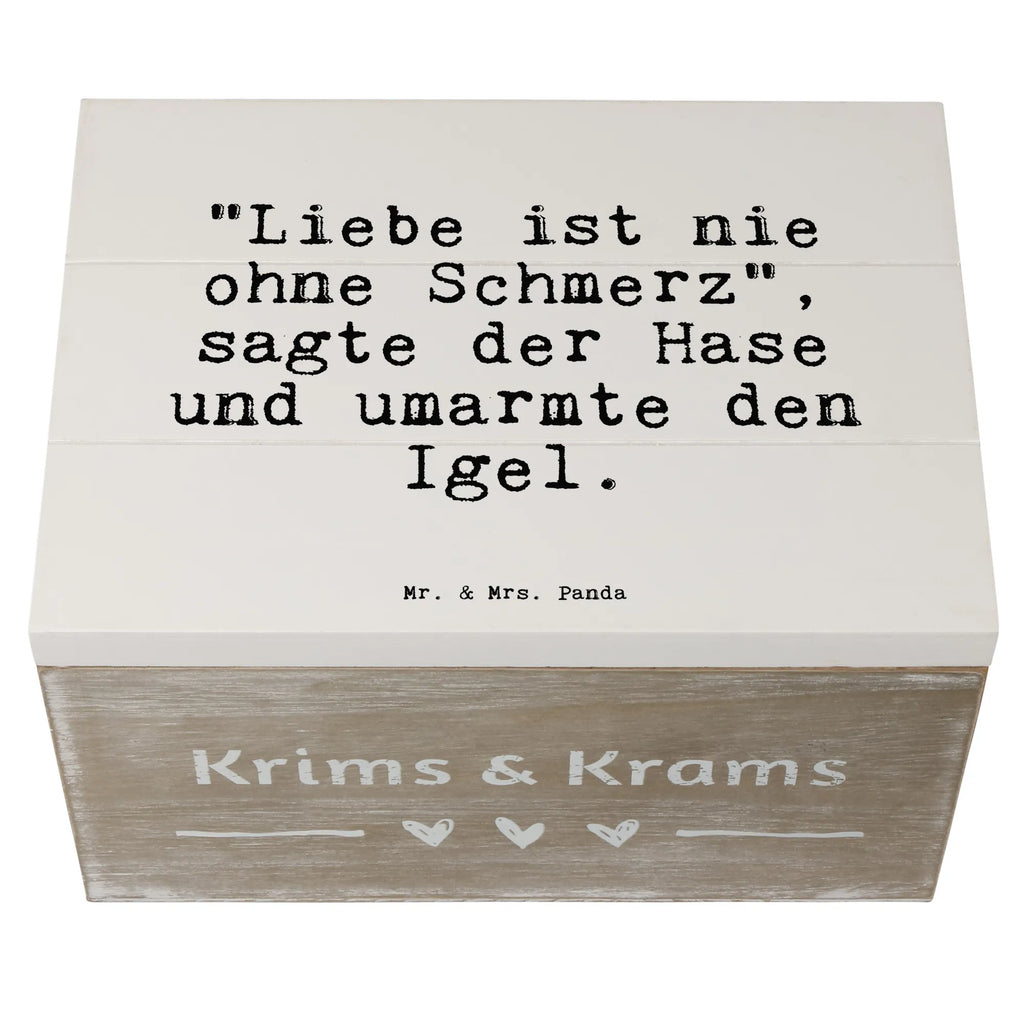 Holzkiste Sprüche und Zitate "Liebe ist nie ohne Schmerz", sagte der Hase und umarmte den Igel. Erinnerungsbox, Dekokiste, Schatzkiste, XXL, Kiste, Truhe, Geschenkbox, Geschenkdose, Aufbewahrungsbox, Schatulle, Erinnerungskiste, Holzkiste, Spruch, Sprüche, lustige Sprüche, Weisheiten, Zitate, Spruch Geschenke, Spruch Sprüche Weisheiten Zitate Lustig Weisheit Worte