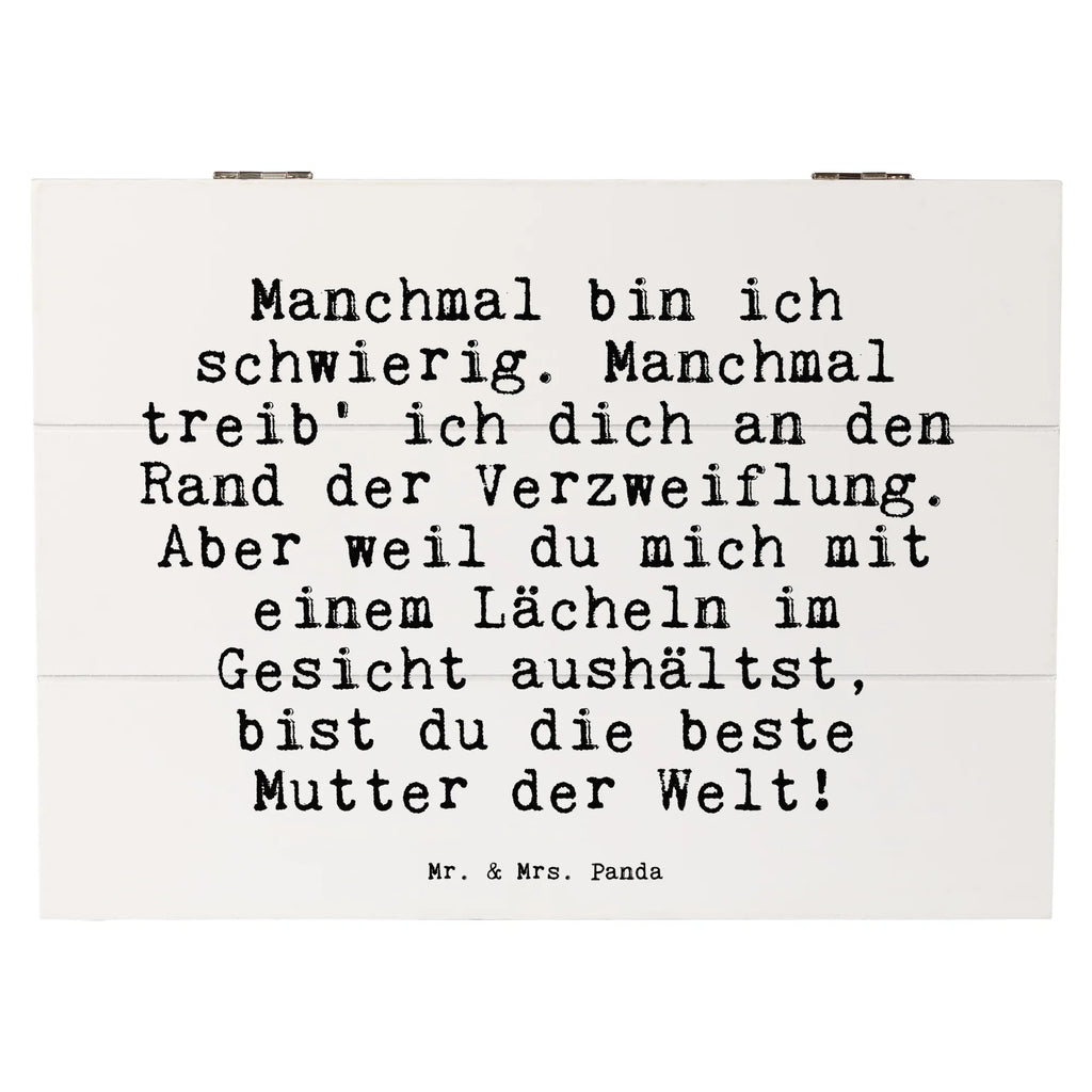 Holzkiste Sprüche und Zitate Manchmal bin ich schwierig. Manchmal treib' ich dich an den Rand der Verzweiflung. Aber weil du mich mit einem Lächeln im Gesicht aushältst, bist du die beste Mutter der Welt! Dekokiste, Schatzkiste, Erinnerungsbox, Aufbewahrungsbox, Geschenkbox, XXL, Geschenkdose, Schatulle, Holzkiste, Erinnerungskiste, Kiste, Truhe, Spruch, Sprüche, lustige Sprüche, Weisheiten, Zitate, Spruch Geschenke, Spruch Sprüche Weisheiten Zitate Lustig Weisheit Worte