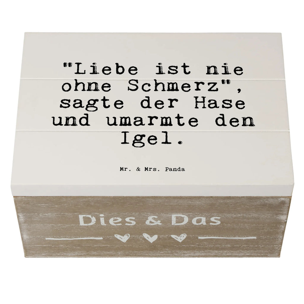 Holzkiste Sprüche und Zitate "Liebe ist nie ohne Schmerz", sagte der Hase und umarmte den Igel. Erinnerungsbox, Dekokiste, Schatzkiste, XXL, Kiste, Truhe, Geschenkbox, Geschenkdose, Aufbewahrungsbox, Schatulle, Erinnerungskiste, Holzkiste, Spruch, Sprüche, lustige Sprüche, Weisheiten, Zitate, Spruch Geschenke, Spruch Sprüche Weisheiten Zitate Lustig Weisheit Worte