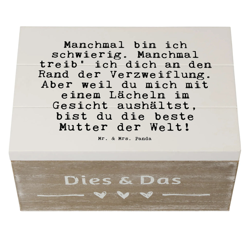 Holzkiste Sprüche und Zitate Manchmal bin ich schwierig. Manchmal treib' ich dich an den Rand der Verzweiflung. Aber weil du mich mit einem Lächeln im Gesicht aushältst, bist du die beste Mutter der Welt! Dekokiste, Schatzkiste, Erinnerungsbox, Aufbewahrungsbox, Geschenkbox, XXL, Geschenkdose, Schatulle, Holzkiste, Erinnerungskiste, Kiste, Truhe, Spruch, Sprüche, lustige Sprüche, Weisheiten, Zitate, Spruch Geschenke, Spruch Sprüche Weisheiten Zitate Lustig Weisheit Worte