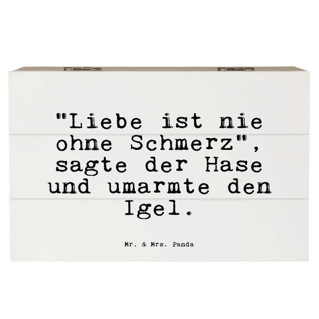 Holzkiste Sprüche und Zitate "Liebe ist nie ohne Schmerz", sagte der Hase und umarmte den Igel. Erinnerungsbox, Dekokiste, Schatzkiste, XXL, Kiste, Truhe, Geschenkbox, Geschenkdose, Aufbewahrungsbox, Schatulle, Erinnerungskiste, Holzkiste, Spruch, Sprüche, lustige Sprüche, Weisheiten, Zitate, Spruch Geschenke, Spruch Sprüche Weisheiten Zitate Lustig Weisheit Worte