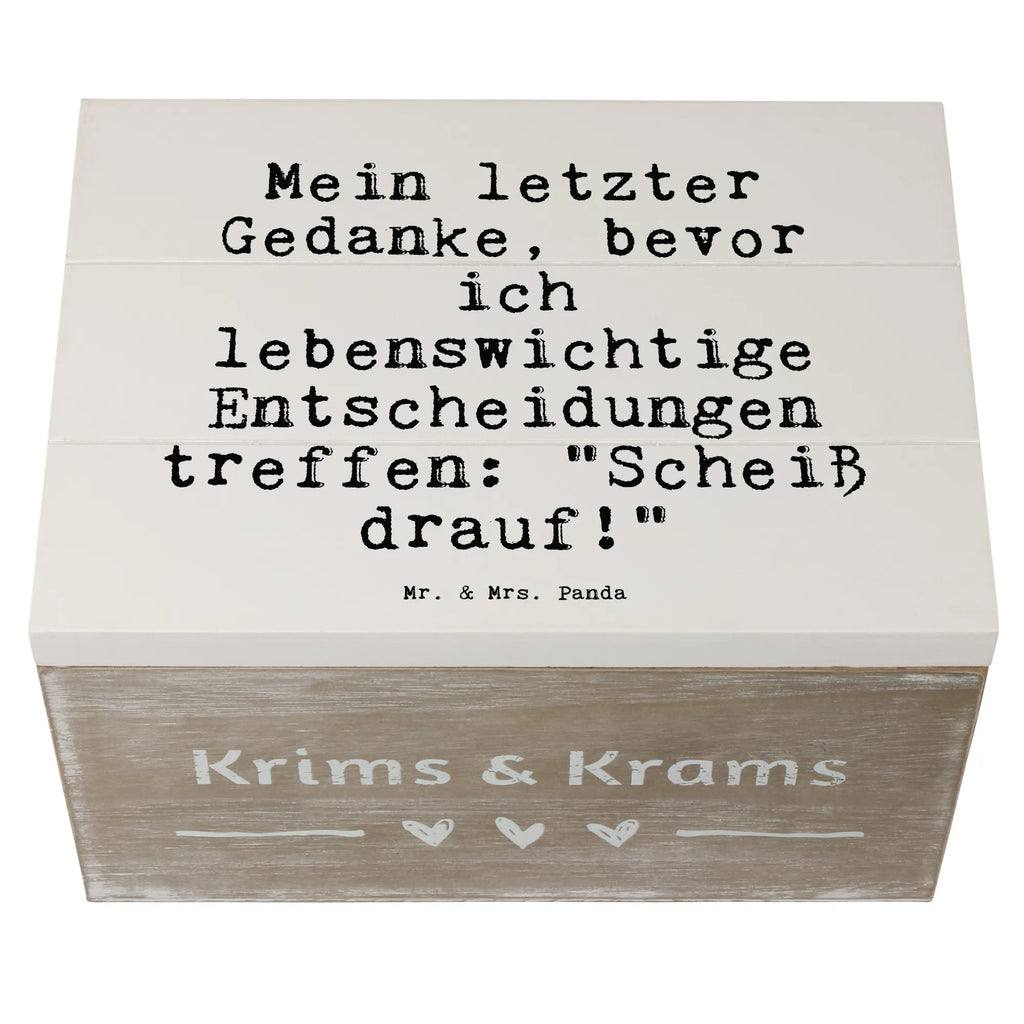 Holzkiste Sprüche und Zitate Mein letzter Gedanke, bevor ich lebenswichtige Entscheidungen treffe: "Scheiß drauf!" Kiste, Holzkiste, Schatzkiste, Erinnerungsbox, Erinnerungskiste, Truhe, Geschenkdose, Schatulle, Aufbewahrungsbox, Dekokiste, XXL, Geschenkbox, Spruch, Sprüche, lustige Sprüche, Weisheiten, Zitate, Spruch Geschenke, Spruch Sprüche Weisheiten Zitate Lustig Weisheit Worte