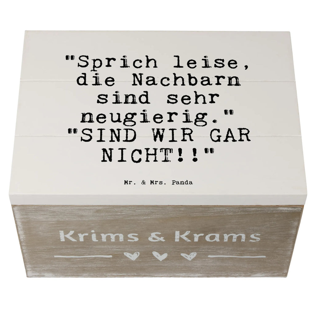 Holzkiste Sprüche und Zitate "Sprich leise, die Nachbarn sind sehr neugierig."   "SIND WIR GAR NICHT!!" kiste holz, holzschachtel, Holzkiste mit Deckel, Aufbewahrungsbox aus Holz, truhe holz, box holz, Holzbox mit Deckel, holzkästchen, Aufbewahrungsbox Holz, Holz Aufbewahrungsbox, Holzboxen, Aufbewahrungskiste, Holztruhe, Holzkiste, holztruhen, aufbewahrungstruhe, Aufbewahrungsbox, Holzbox, Box aus Holz, Schatulle, aufbewahrungskisten, aufbewahrungsboxen, Holzkisten, aufbewahrungskiste mit deckel, holzschatulle, Sprüche, Lustige Sprüche, Weisheiten, Zitate, Spruch, Spruch Geschenke, Spruch Sprüche Weisheiten Zitate Lustig Weisheit Worte