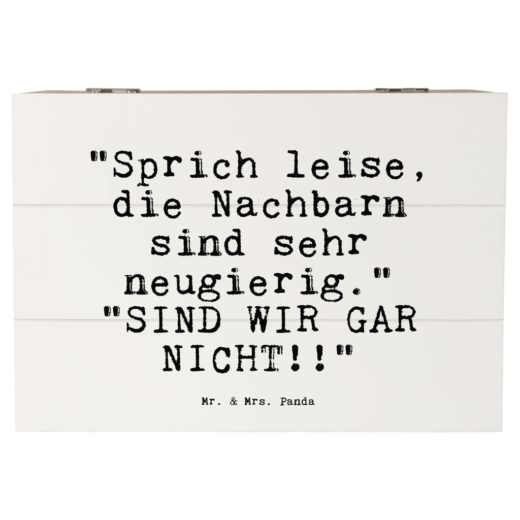 Holzkiste Sprüche und Zitate "Sprich leise, die Nachbarn sind sehr neugierig."   "SIND WIR GAR NICHT!!" kiste holz, holzschachtel, Holzkiste mit Deckel, Aufbewahrungsbox aus Holz, truhe holz, box holz, Holzbox mit Deckel, holzkästchen, Aufbewahrungsbox Holz, Holz Aufbewahrungsbox, Holzboxen, Aufbewahrungskiste, Holztruhe, Holzkiste, holztruhen, aufbewahrungstruhe, Aufbewahrungsbox, Holzbox, Box aus Holz, Schatulle, aufbewahrungskisten, aufbewahrungsboxen, Holzkisten, aufbewahrungskiste mit deckel, holzschatulle, Sprüche, Lustige Sprüche, Weisheiten, Zitate, Spruch, Spruch Geschenke, Spruch Sprüche Weisheiten Zitate Lustig Weisheit Worte