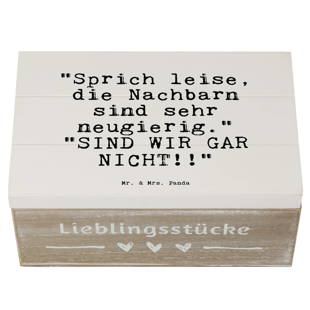 Holzkiste Sprüche und Zitate "Sprich leise, die Nachbarn sind sehr neugierig."   "SIND WIR GAR NICHT!!" kiste holz, holzschachtel, Holzkiste mit Deckel, Aufbewahrungsbox aus Holz, truhe holz, box holz, Holzbox mit Deckel, holzkästchen, Aufbewahrungsbox Holz, Holz Aufbewahrungsbox, Holzboxen, Aufbewahrungskiste, Holztruhe, Holzkiste, holztruhen, aufbewahrungstruhe, Aufbewahrungsbox, Holzbox, Box aus Holz, Schatulle, aufbewahrungskisten, aufbewahrungsboxen, Holzkisten, aufbewahrungskiste mit deckel, holzschatulle, Sprüche, Lustige Sprüche, Weisheiten, Zitate, Spruch, Spruch Geschenke, Spruch Sprüche Weisheiten Zitate Lustig Weisheit Worte