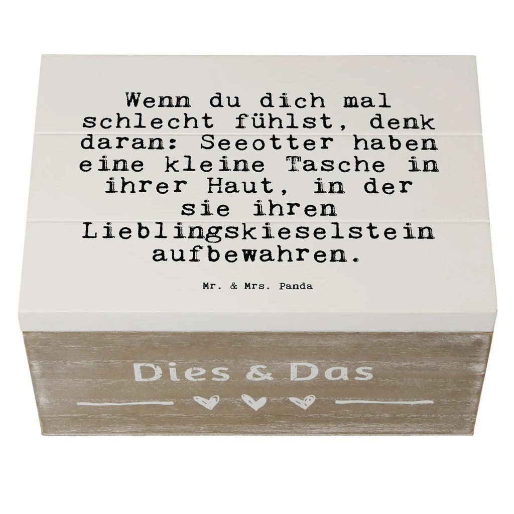 Holzkiste Sprüche und Zitate Wenn du dich mal schlecht fühlst, denk daran: Seeotter haben eine kleine Tasche in ihrer Haut, in der sie ihren Lieblingskieselstein aufbewahren. Holz Aufbewahrungsbox, holztruhen, aufbewahrungstruhe, holzschachtel, truhe holz, Holzbox, Holzboxen, Aufbewahrungsbox, Box aus Holz, holzschatulle, Holzbox mit Deckel, Aufbewahrungsbox aus Holz, Holzkiste, holzkästchen, Holzkiste mit Deckel, Aufbewahrungsbox Holz, Schatulle, kiste holz, aufbewahrungsboxen, Holztruhe, Aufbewahrungskiste, aufbewahrungskisten, Holzkisten, box holz, aufbewahrungskiste mit deckel, Sprüche, Lustige Sprüche, Weisheiten, Zitate, Spruch, Spruch Geschenke, Spruch Sprüche Weisheiten Zitate Lustig Weisheit Worte