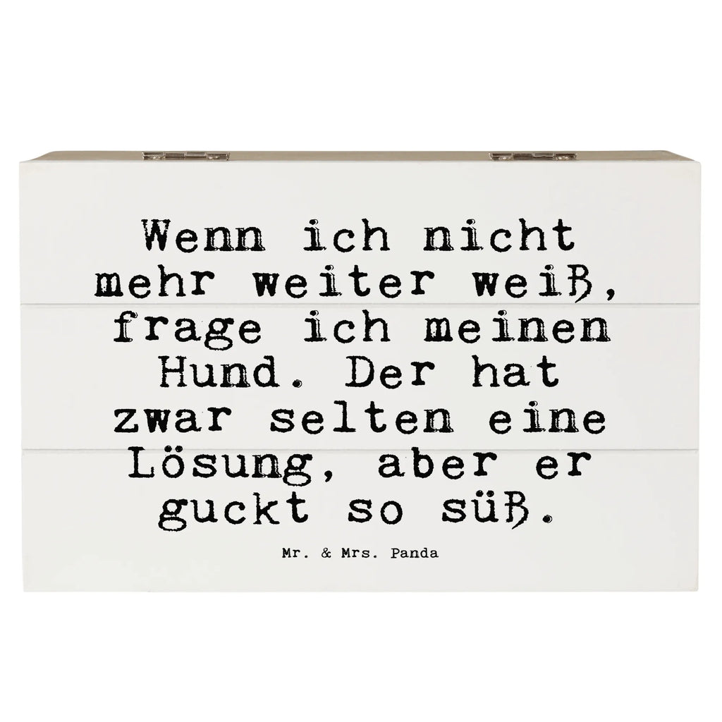 Holzkiste Sprüche und Zitate Wenn ich nicht mehr weiter weiß, frage ich meinen Hund. Der hat zwar selten eine Lösung, aber er guckt so süß. Truhe, Erinnerungskiste, Erinnerungsbox, Aufbewahrungsbox, Dekokiste, Geschenkdose, Schatulle, Kiste, Schatzkiste, Holzkiste, XXL, Geschenkbox, Spruch, Sprüche, lustige Sprüche, Weisheiten, Zitate, Spruch Geschenke, Spruch Sprüche Weisheiten Zitate Lustig Weisheit Worte